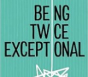 Being Twice Exceptional, by Melanie Hayes, Ed.D., AMFT
